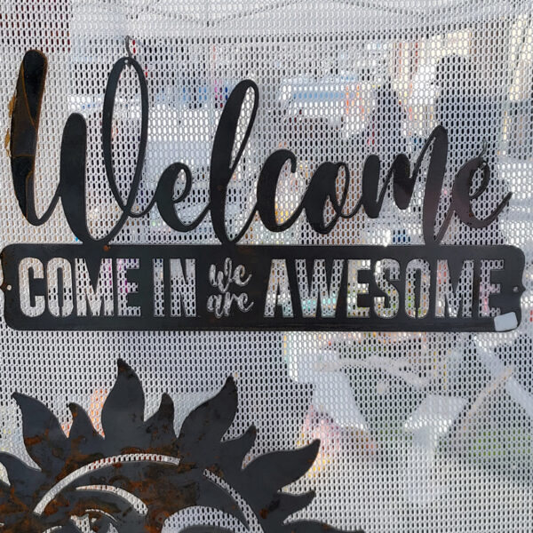 Come in we're Awesome Sign - Welcome Sign from Leavenworth Metal Co.